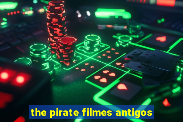 the pirate filmes antigos